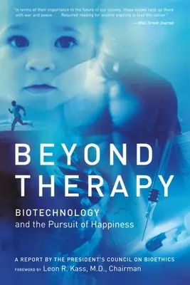 Au-delà de la thérapie : La biotechnologie et la recherche du bonheur - Beyond Therapy: Biotechnology and the Pursuit of Happiness