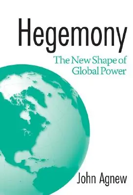 Hégémonie : La nouvelle forme du pouvoir mondial - Hegemony: The New Shape of Global Power