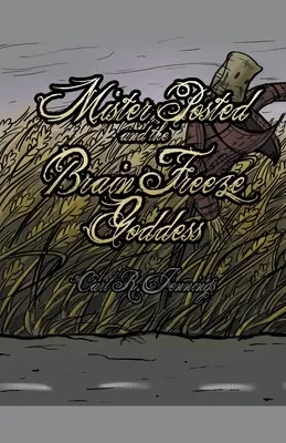 Mister Posted et la déesse du cerveau gelé - Mister Posted and the Brain Freeze Goddess