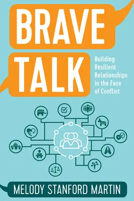 Brave Talk : Construire des relations résilientes face aux conflits - Brave Talk: Building Resilient Relationships in the Face of Conflict