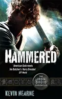 Hammered - Les Chroniques du Druide de Fer - Hammered - The Iron Druid Chronicles