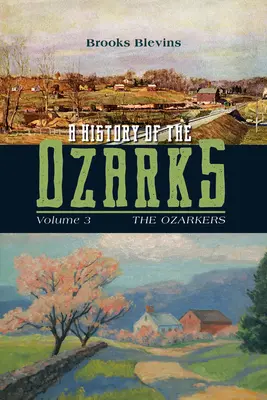 Une histoire des Ozarks, volume 3, 3 : Les Ozarkers - A History of the Ozarks, Volume 3, 3: The Ozarkers