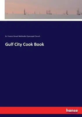 Livre de cuisine de Gulf City - Gulf City Cook Book