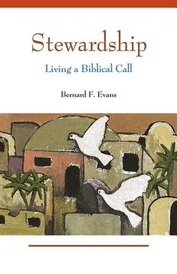 L'intendance : Vivre un appel biblique - Stewardship: Living a Biblical Call