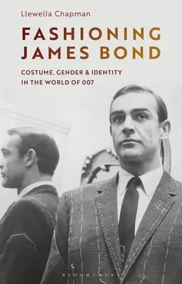 La mode James Bond : costume, genre et identité dans l'univers de 007 - Fashioning James Bond: Costume, Gender and Identity in the World of 007