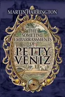 Les embarras de Petty Veniz - Sometime Embarrassments of Petty Veniz