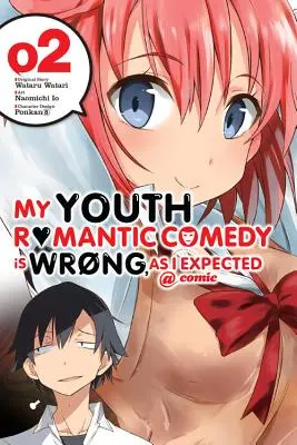 My Youth Romantic Comedy Is Wrong, as I Expected @ Comic, Volume 2 (Manga) - My Youth Romantic Comedy Is Wrong, as I Expected @ Comic, Volume 2