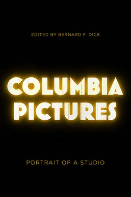 Columbia Pictures : Portrait d'un studio - Columbia Pictures: Portrait of a Studio