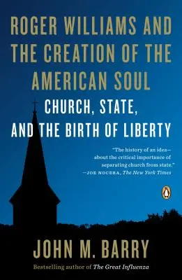 Roger Williams et la création de l'âme américaine : l'Église, l'État et la naissance de la liberté - Roger Williams and the Creation of the American Soul: Church, State, and the Birth of Liberty