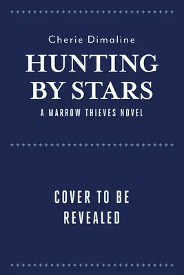 La chasse aux étoiles (un roman des voleurs de moelle) - Hunting by Stars (a Marrow Thieves Novel)