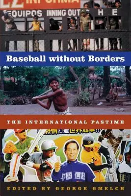 Baseball sans frontières : Le passe-temps international - Baseball Without Borders: The International Pastime