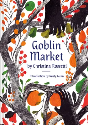 Le marché aux gobelins : Un poème illustré - Goblin Market: An Illustrated Poem