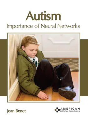L'autisme : L'importance des réseaux neuronaux - Autism: Importance of Neural Networks