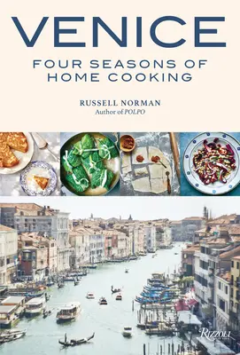 Venise : Quatre saisons de cuisine familiale - Venice: Four Seasons of Home Cooking