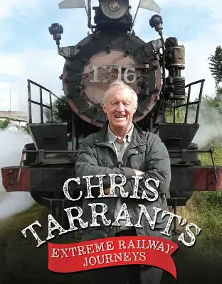 Les voyages ferroviaires extrêmes de Chris Tarrant - Chris Tarrant's Extreme Railway Journeys