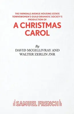 Farndale Avenue Housing Estate Townswomen's Guild Dramatic Society's Production of A Christmas Carol (Un chant de Noël) - Farndale Avenue Housing Estate Townswomen's Guild Dramatic Society's Production of A Christmas Carol