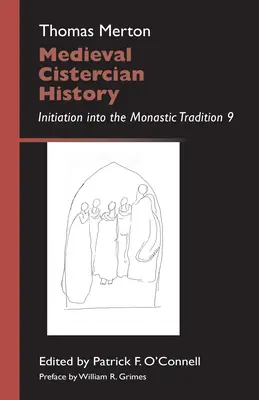 Histoire cistercienne médiévale, Volume 43 : Initiation à la tradition monastique 9 - Medieval Cistercian History, Volume 43: Initiation Into the Monastic Tradition 9