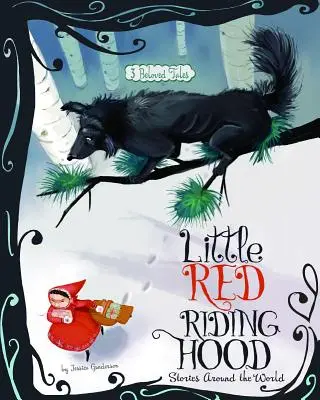 Histoires du Petit Chaperon Rouge autour du monde : 3 contes bien-aimés - Little Red Riding Hood Stories Around the World: 3 Beloved Tales