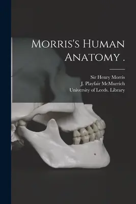 L'anatomie humaine de Morris . - Morris's Human Anatomy .