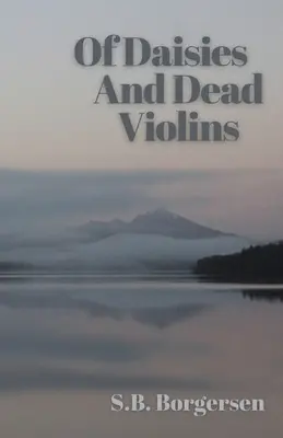 Des marguerites et des violons morts - Of Daisies and Dead Violins