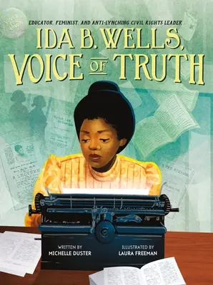 Ida B. Wells, la voix de la vérité : éducatrice, féministe et leader des droits civiques contre le lynchage - Ida B. Wells, Voice of Truth: Educator, Feminist, and Anti-Lynching Civil Rights Leader