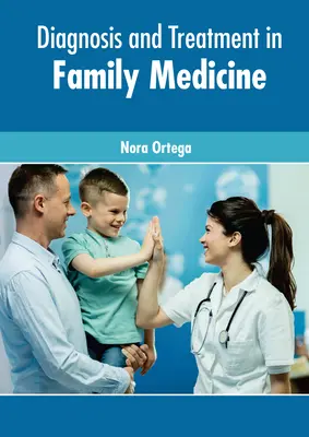 Diagnostic et traitement en médecine familiale - Diagnosis and Treatment in Family Medicine