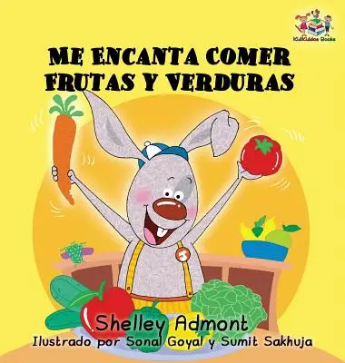 J'aime manger des fruits et des légumes (édition espagnole) : Livres pour enfants en espagnol, livres pour enfants en espagnol - I Love to Eat Fruits and Vegetables (Spanish language edition): Spanish children's books, Spanish book for kids