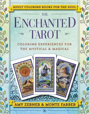 Le Tarot enchanté : Expériences de coloriage pour le mystique et le magique - The Enchanted Tarot: Coloring Experiences for the Mystical and Magical