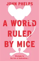Un monde gouverné par les souris - World Ruled by Mice