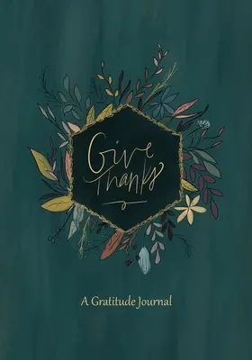 Remercier : Un journal de gratitude - Give Thanks: A Gratitude Journal