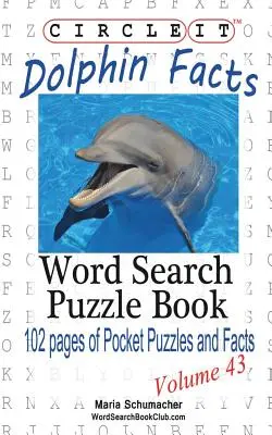 Encerclez-le, dauphins, faits, mots cachés, livre de puzzles - Circle It, Dolphin Facts, Word Search, Puzzle Book