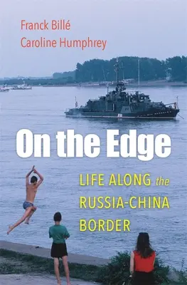 Au bord du gouffre : la vie le long de la frontière entre la Russie et la Chine - On the Edge: Life Along the Russia-China Border
