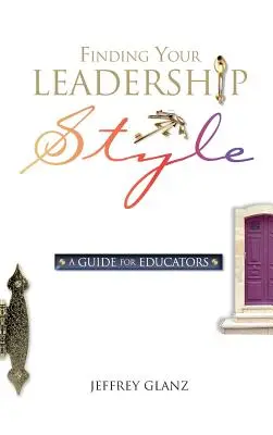 Trouver son style de leadership : Un guide pour les éducateurs - Finding Your Leadership Style: A Guide for Educators