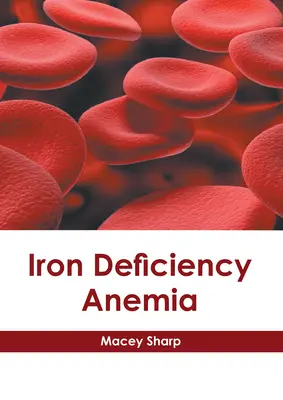 L'anémie ferriprive - Iron Deficiency Anemia
