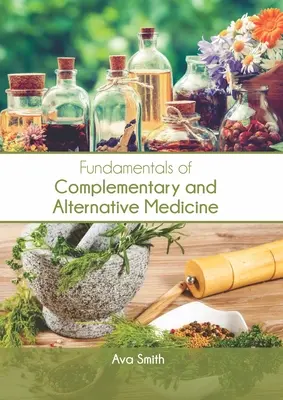 Principes fondamentaux de la médecine complémentaire et alternative - Fundamentals of Complementary and Alternative Medicine