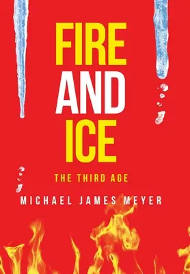 Feu et glace, le troisième âge - Fire and Ice the Third Age