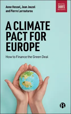 Un pacte climatique pour l'Europe : comment financer le Green Deal - A Climate Pact for Europe: How to Finance the Green Deal