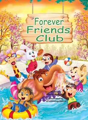 Club des amis pour toujours : Un livre d'histoires pour enfants sur la façon de se faire des amis, de se sentir bien dans sa peau, d'afficher des émotions positives, des sentiments... - Forever Friends Club: A children's story book about how to make friends, feeling good about yourself, displaying positive emotions, feelings