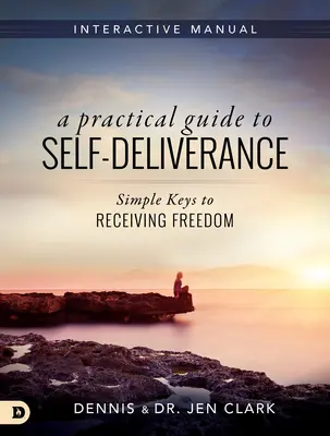 Guide pratique de l'autodélivrance : Des clés simples pour recevoir la liberté - A Practical Guide to Self-Deliverance: Simple Keys to Receiving Freedom