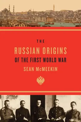 Les origines russes de la Première Guerre mondiale - The Russian Origins of the First World War