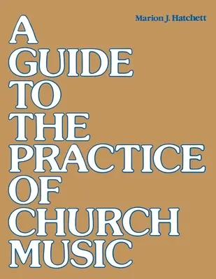 Guide de la pratique de la musique d'église - A Guide to the Practice of Church Music