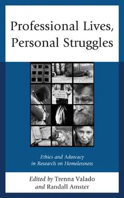 Vies professionnelles, luttes personnelles : Éthique et plaidoyer dans la recherche sur le sans-abrisme - Professional Lives, Personal Struggles: Ethics and Advocacy in Research on Homelessness