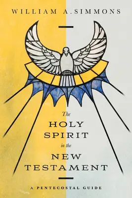 Le Saint-Esprit dans le Nouveau Testament : Un guide pentecôtiste - The Holy Spirit in the New Testament: A Pentecostal Guide