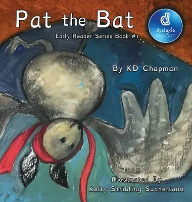 Pat la chauve-souris : Livre 1 de la série des premiers lecteurs - Pat the Bat: Early Reader Series Book #1