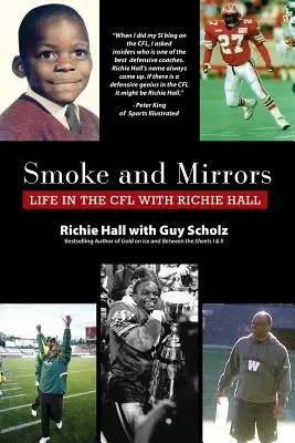 Smoke and Mirrors : La vie dans la LCF avec Richie Hall - Smoke and Mirrors: Life in the CFL with Richie Hall