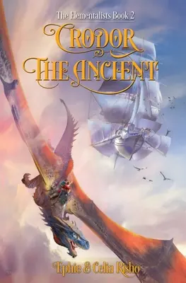 Crodor l'Ancien : Les Elémentalistes, livre 2 - Crodor the Ancient: The Elementalists, book 2