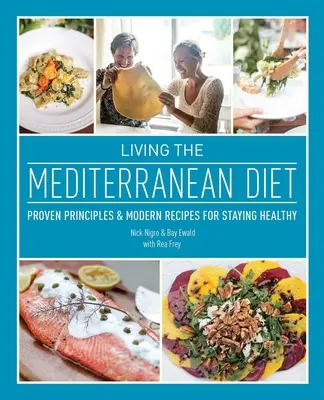 Vivre le régime méditerranéen : Principes éprouvés et recettes modernes pour rester en bonne santé - Living the Mediterranean Diet: Proven Principles and Modern Recipes for Staying Healthy