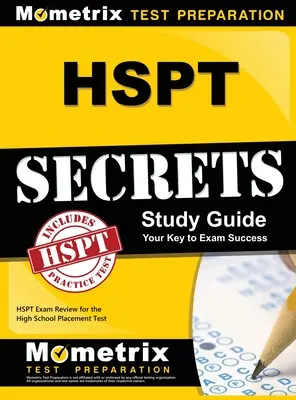 HSPT Secrets, Study Guide : HSPT Secrets, Study Guide : HSPT Exam Review for the High School Placement Test - HSPT Secrets, Study Guide: HSPT Exam Review for the High School Placement Test