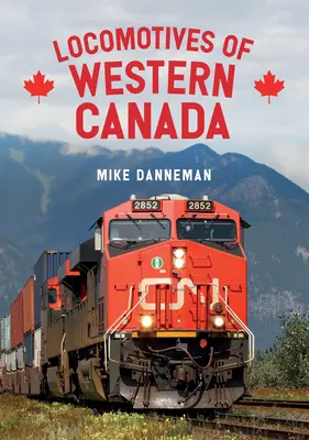 Locomotives de l'Ouest canadien - Locomotives of Western Canada