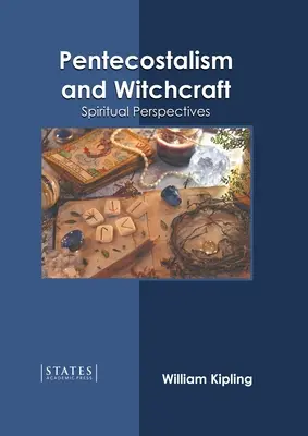 Pentecôtisme et sorcellerie : Perspectives spirituelles - Pentecostalism and Witchcraft: Spiritual Perspectives